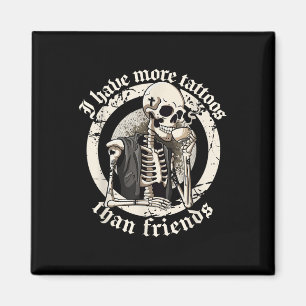 Aimant J'Ai Plus De Tatouages Que D'Amis Qui Addict Aux T