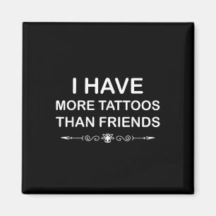 Aimant J'Ai Plus De Tatouages Que De Mignonnes Citations