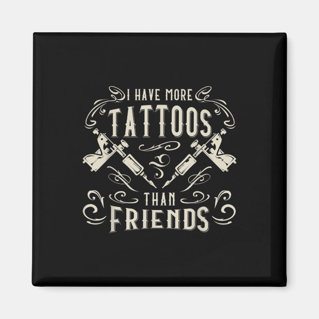Aimant J'Ai Plus De Tatouages Que De Tatouages D'Amis (Devant)