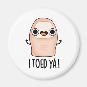 Aimant J'Ai Pris Ya Funny Big Toe Pun