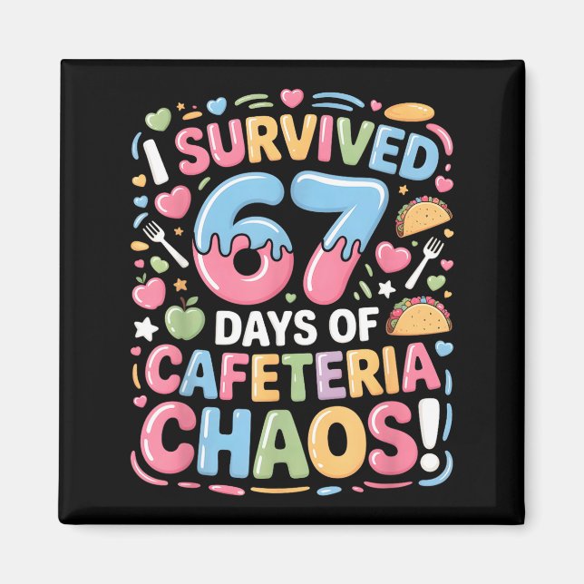 Aimant J'ai survécu 67 jours de chaos de cafétéria Mème d (Devant)