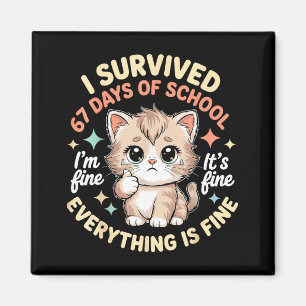 Aimant J'ai Survécu 67 Jours D'école Chat Tout Va Bien Je
