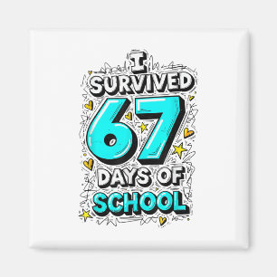 Aimant J'ai survécu 67 jours d'école Enseignants Élèves A