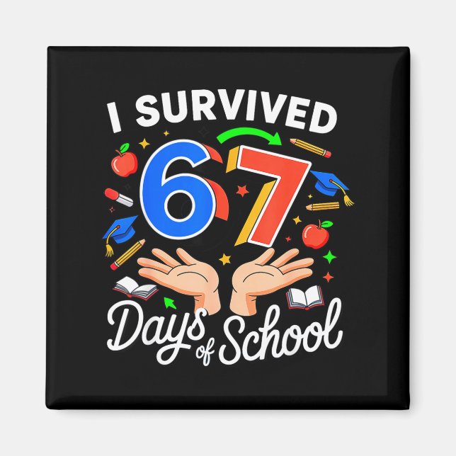 Aimant J'ai survécu 67 jours d'école Six Sept 6 7 Meme  (Devant)