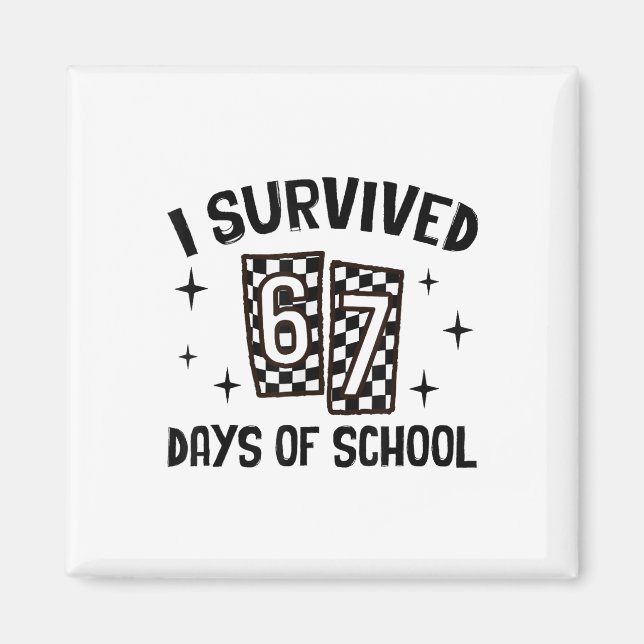 Aimant J'ai survécu 67 jours d'école Six Seven Mème Ensei (Devant)