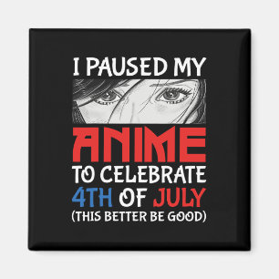 Aimant J'Ai Suspendu Mon Anime Pour Célébrer 4 juillet Dr