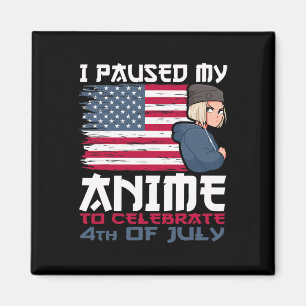 Aimant J'Ai Suspendu Mon Anime Pour Célébrer 4 juillet In