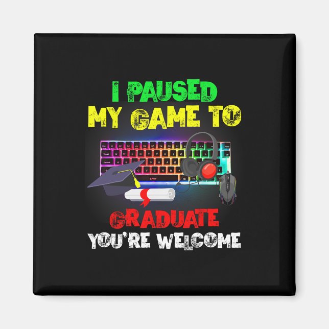 Aimant J'Ai Suspendu Mon Jeu À Diplômé Vidéo Jeu (Devant)