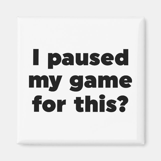 Aimant J'ai suspendu mon jeu pour ça ? (Devant)