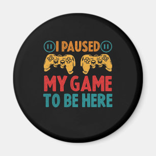 Aimant J'ai suspendu mon jeu pour être ici drôle Sarcasti