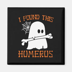 Aimant J'Ai Trouvé Ce Humerus Fun Halloween Ghost Skeleto