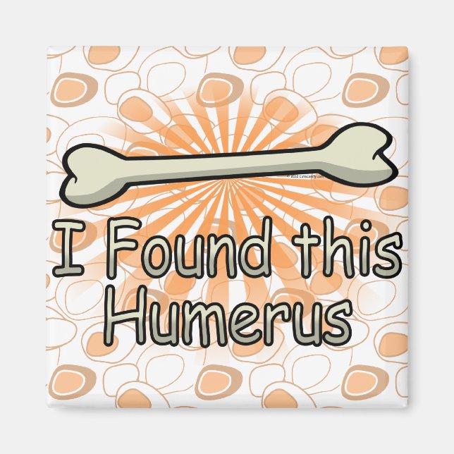 Aimant J'Ai Trouvé Cet Os Humérus, Drôle (Devant)