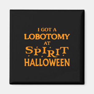Aimant J'Ai Une Lobotomie À Spirit Halloween Apparel Hall