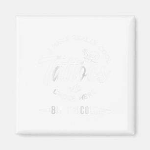 Aimant J'Ai Vraiment Des Tatouages Cool Sous Ici, Mais J'