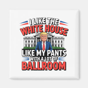 Aimant J'Aime La Maison Blanche Comme Mon Pantalon Avec B