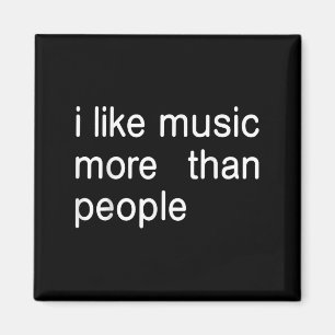 Aimant J'Aime La Musique Plus Que Les Gens Ne Sont Que De