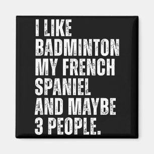 Aimant J'aime le badminton Mon épagneul français Drôle de