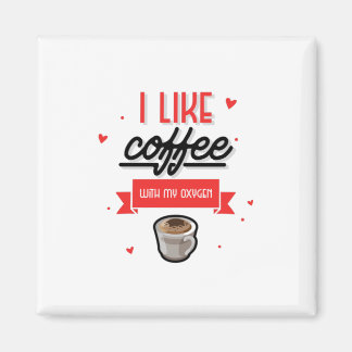 Aimant J'Aime Le Café Avec Mon Oxygène