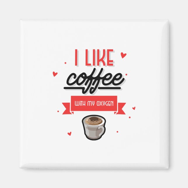 Aimant J'Aime Le Café Avec Mon Oxygène (Devant)