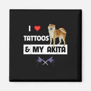 Aimant J'Aime Les Tatouages Et Mon Chien Akita Tattooé Ma