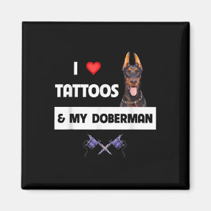 Aimant J'Aime Les Tatouages Et Mon Doberman Pinscher Dog 