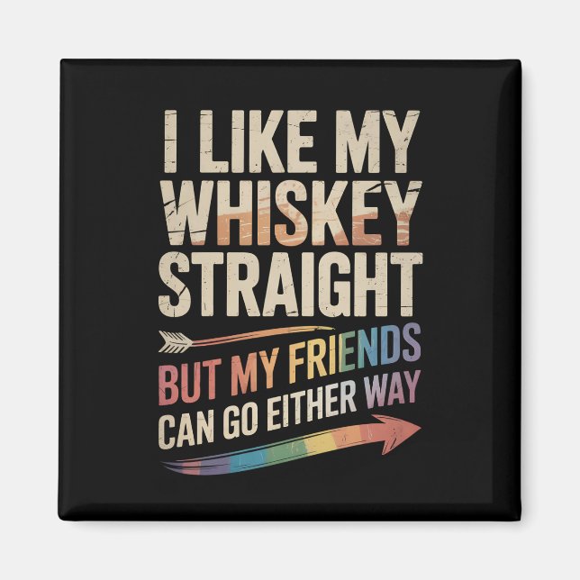 Aimant J'Aime Mon Whiskey Droit Mais Mes Amis LGBTQ (Devant)
