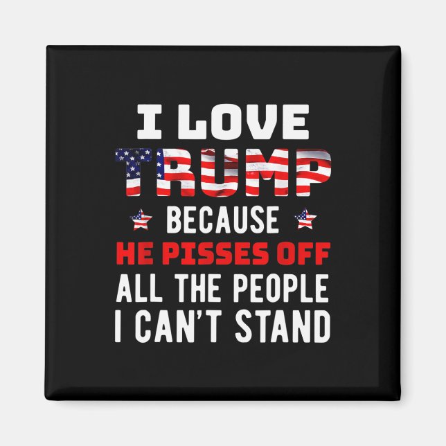 Aimant J'Aime Trump Parce Qu'Il Empêche Les Gens Que Je P (Devant)