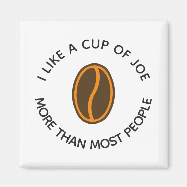 Aimant J'aime une tasse de joe plus... | Drôles de Slogan (Devant)