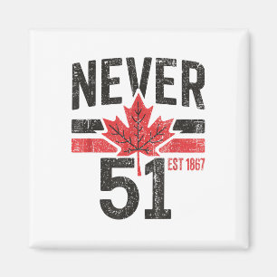 Aimant Jamais 51 Le Canada N'Est À Vendre Est. 1867 Fier