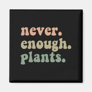 Aimant Jamais Assez Plante jardiner Funny Garden