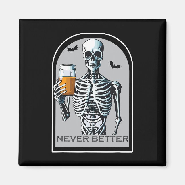 Aimant Jamais Mieux Skeleton Funny Skull Halloween chemis (Devant)