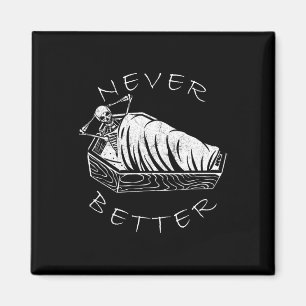 Aimant Jamais Mieux Skeleton Funny Skull Lazy Skeleton Ha