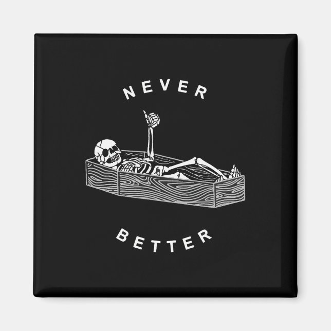 Aimant Jamais Mieux Skull Skeleton Dans L'Hallowee De Cof (Devant)