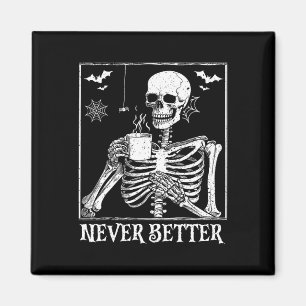 Aimant Jamais Mieux Squelette Boire Café Halloween Pa
