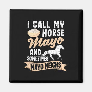 Aimant J'Appelle Mon Cheval Mayo Et Parfois Des Voisins M