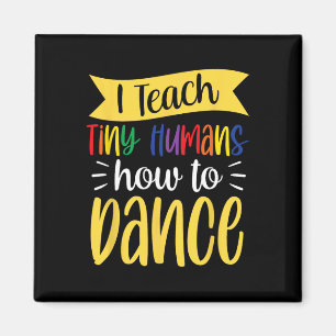 Aimant J'Apprends À Tiny Humans Comment Danser Enseignant
