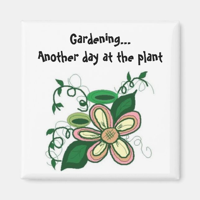 Aimant Jardinage...Un autre jour au plante (Devant)