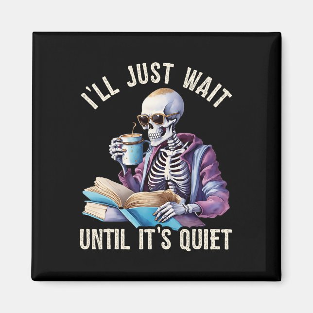 Aimant J'attendrai jusqu'à ce que ce soit calme Skeleton  (Devant)