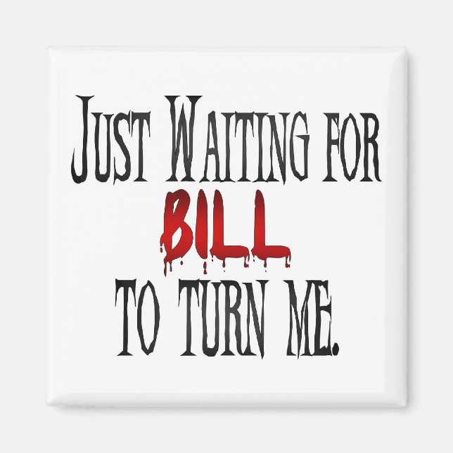 Aimant J'attends Bill pour me rendre (Devant)