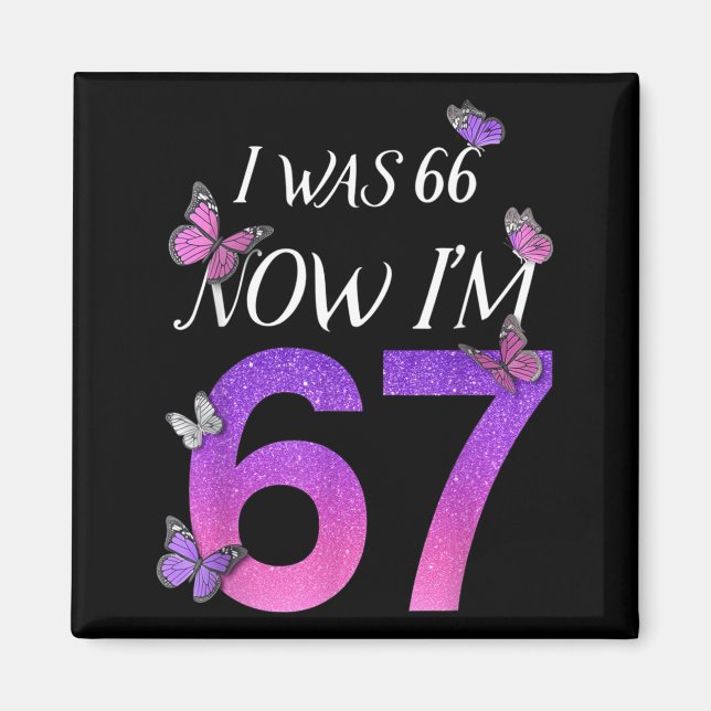 Aimant J'avais 66 ans, j'ai 67 ans, drôle de 67e annivers (Devant)