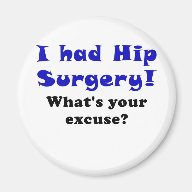 Aimant J'Avais La Chirurgie De Hip Whats Votre Excuse (Devant)