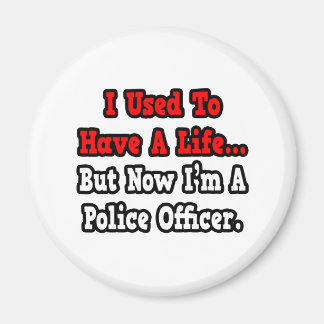 Aimant J'avais une vie...Officier de police