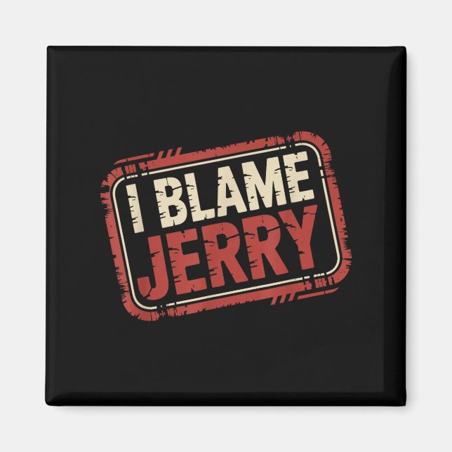 Aimant Je blâme Jerry  (Devant)