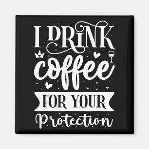 Aimant Je bois du café pour votre protection 