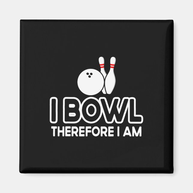 Aimant Je Bowl Donc Je Suis - Bowler Bowling Byll Funny (Devant)