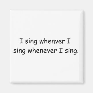 Aimant Je chante chaque fois que je chante de l'aimant