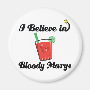 Aimant je crois aux bloody marys