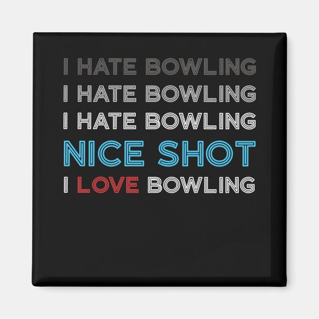 Aimant Je Déteste Bowling Je Déteste Nice Tiré J'Aime Bow (Devant)