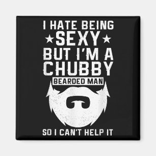 Aimant Je déteste être Y mais je suis un homme barbu gras