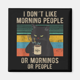 Aimant Je Déteste Les Matins, Les Matins Et Les Gens Chat